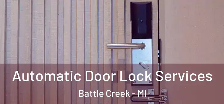 Automatic Door Lock Services Battle Creek - MI
