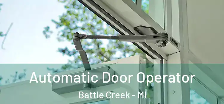 Automatic Door Operator Battle Creek - MI