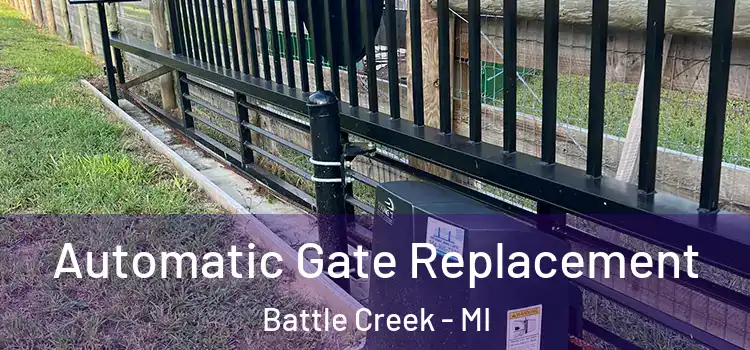 Automatic Gate Replacement Battle Creek - MI