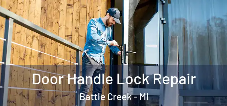 Door Handle Lock Repair Battle Creek - MI