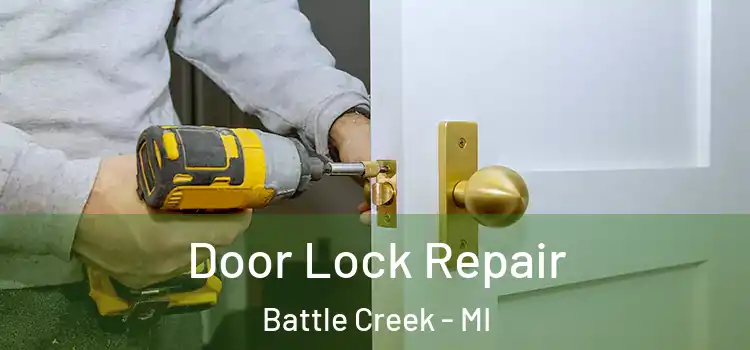 Door Lock Repair Battle Creek - MI