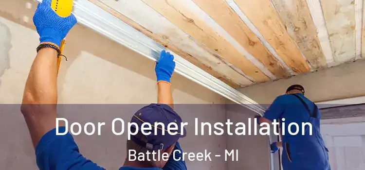 Door Opener Installation Battle Creek - MI
