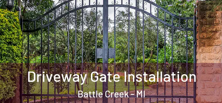 Driveway Gate Installation Battle Creek - MI