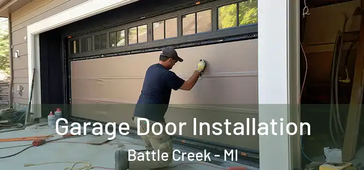  Garage Door Installation Battle Creek - MI