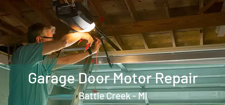  Garage Door Motor Repair Battle Creek - MI
