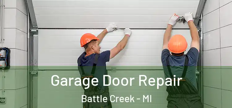  Garage Door Repair Battle Creek - MI