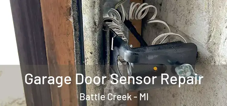 Garage Door Sensor Repair Battle Creek - MI