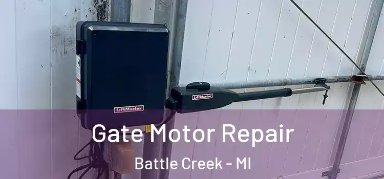 Gate Motor Repair Battle Creek - MI