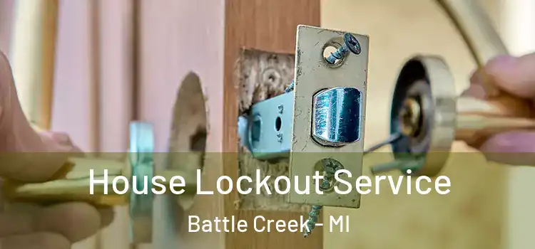 House Lockout Service Battle Creek - MI