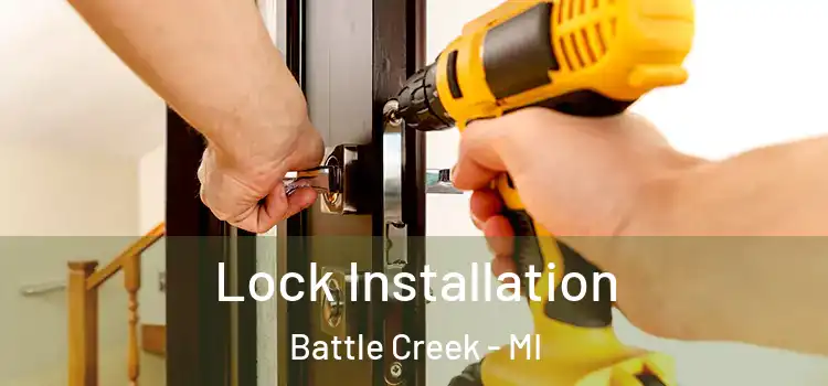 Lock Installation Battle Creek - MI