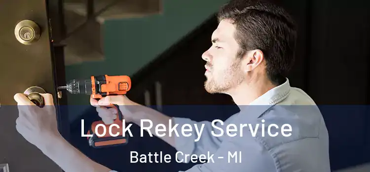 Lock Rekey Service Battle Creek - MI