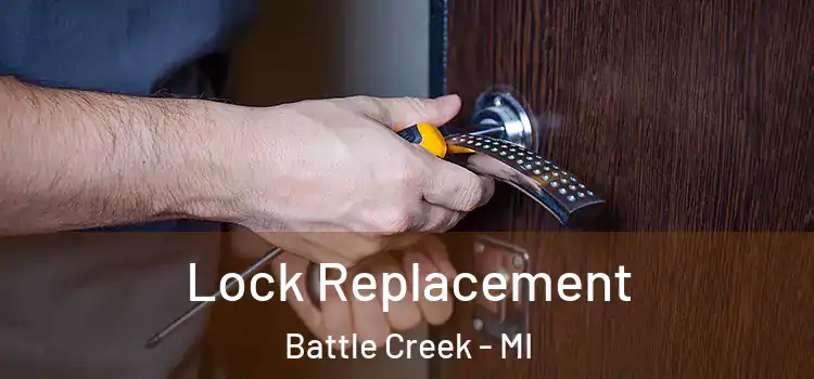 Lock Replacement Battle Creek - MI