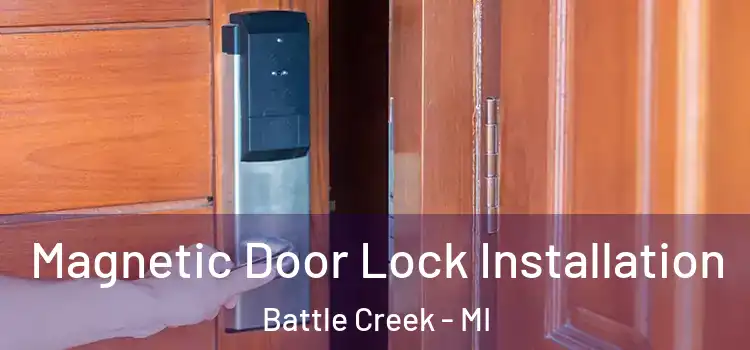  Magnetic Door Lock Installation Battle Creek - MI
