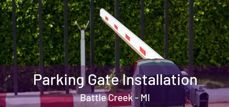 Parking Gate Installation Battle Creek - MI