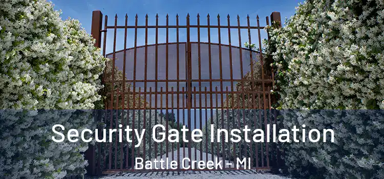 Security Gate Installation Battle Creek - MI