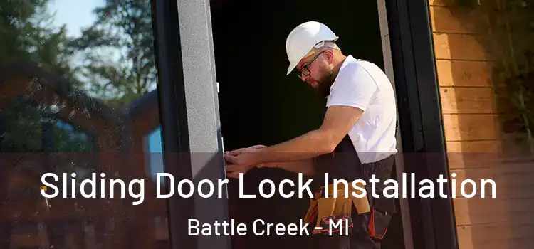 Sliding Door Lock Installation Battle Creek - MI