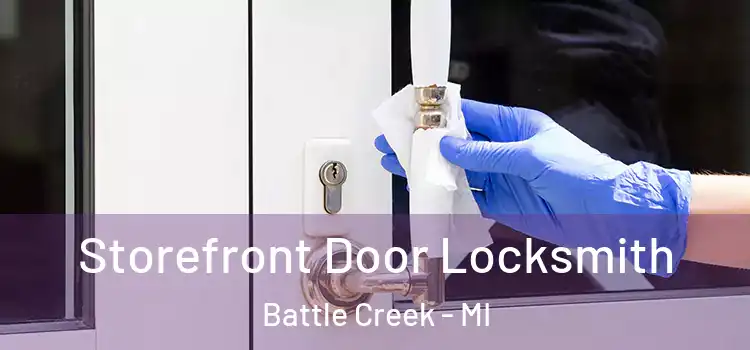 Storefront Door Locksmith Battle Creek - MI